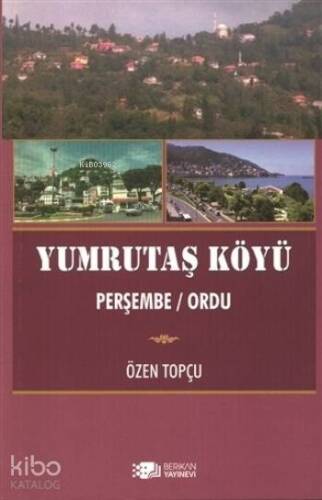 Yumrutaş Köyü; Perşembe/Ordu - 1