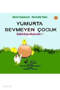 Yumurta Sevmeyen Çocuk; Doğru Beslenelim 1 - 1