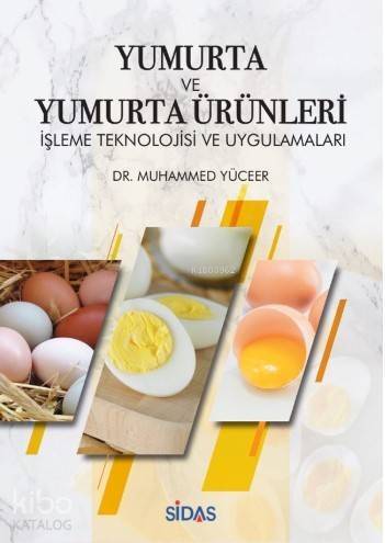 Yumurta ve Yumurta Ürünleri; İşleme Teknolojisi ve Uygulamaları - 1