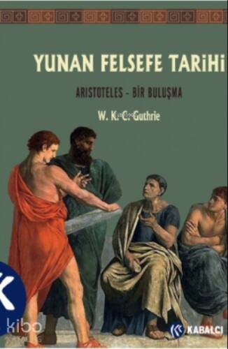 Yunan Felsefe Tarihi VI;Aristoteles-Bir Buluşma - 1