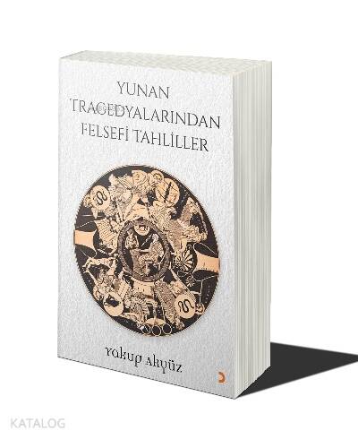 Yunan Tragedyalarından Felsefi Tahliller - 1