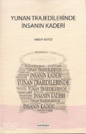 Yunan Trajedilerinde İnsanın Kaderi - 1