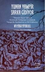 Yunan Vampir Şarka Gidiyor:;“Thanasis Vayas” Şiirinin Karamanlı Türkçesine Çevirisinde Vampirlik, İrredantizm ve Dil Politikaları - 1