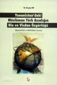 Yunanistan'daki Müslüman Türk Azınlığın Din ve Vicdan Özgürlüğü; Başmüftülük ve Müftülükler Sorunu - 1