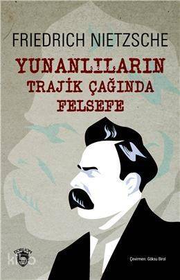 Yunanlıların Trajik Çağında Felsefe - 1