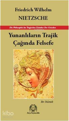 Yunanlıların Trajik Çağında Felsefe; Bir Polemik - 1