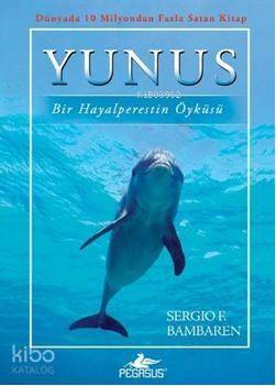 Yunus; Bir Hayalperestin Öyküsü - 1