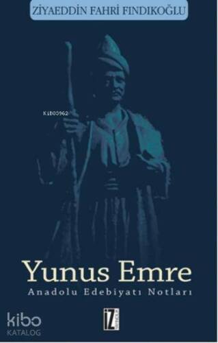 Yunus Emre; Anadolu Edebiyatı Notları - 1