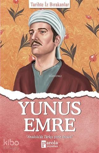 Yunus Emre; Tarihte İz Bırakanlar - 1