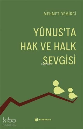 Yunus'ta Hak ve Halk Sevgisi - 1