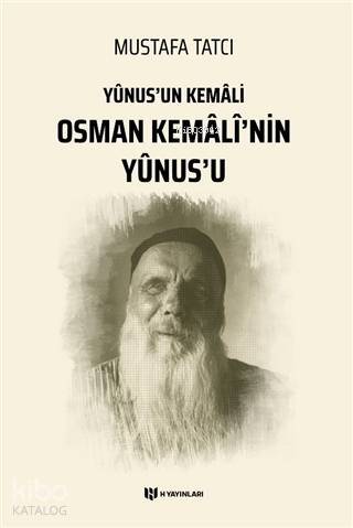 Yunus'un Kemali Osman Kemali'nin Yunus'u - 1