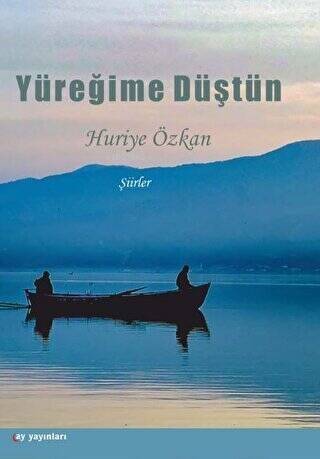 Yüreğime Düştün;Şiirler - 1