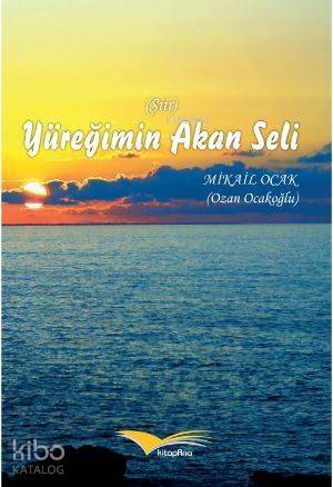 Yüreğimin Akan Seli - 1