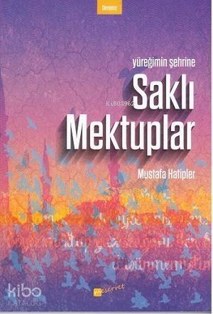 Yüreğimin Şehrine Saklı Mektuplar - 1