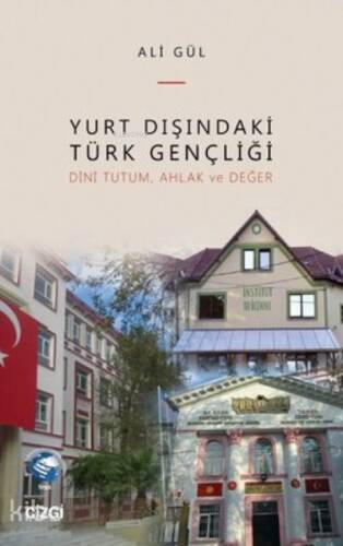 Yurt Dışındaki Türk Gençliği;Dini Tutum, Ahlak ve Değer - 1