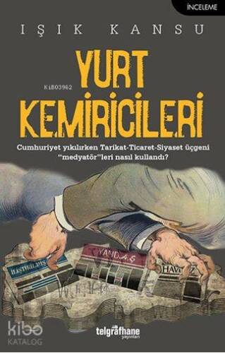 Yurt Kemiricileri; Cumhuriyet Yıkılırken Tarikat - Ticaret - Siyaset Üçgeni - 1