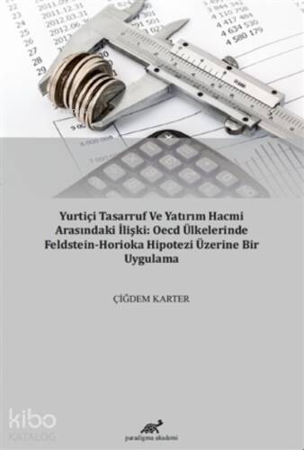 Yurtiçi Tasarruf ve Yatırım Hacmi Arasındaki İlişki: OECD Ülkelerinde Feldstein-Horioka Hipotezi Üzerine Bir Uygulama - 1