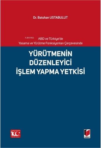 Yürütmenin Düzenleyici İşlem Yapma Yetkisi - 1