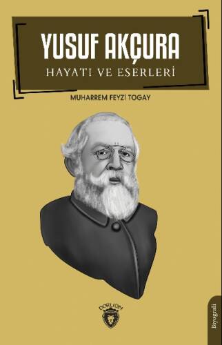 Yusuf Akçura;Hayatı ve Eserleri - 1