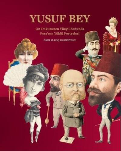 Yusuf Bey: On Dokuzuncu Yüzyıl Sonunda Peranın Yüklü Portreleri - 1