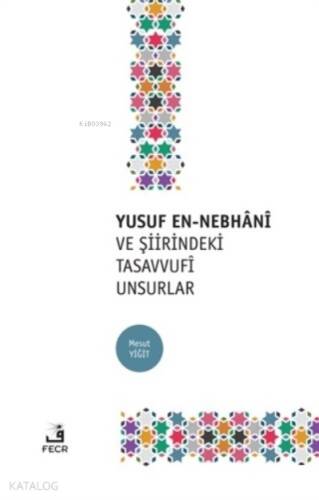 Yusuf En-Nebhani ve Şiirindeki Tasavvufi Unsurlar - 1