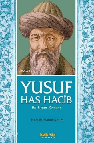 Yusuf Has Hacib; Bir Uygur Romanı - 1