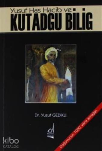 Yusuf Has Hacib ve Kutadgu Bilig - 1