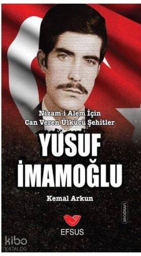 Yusuf İmamoğlu; Nizam-ı Alem İçin Can Veren Ülkücü Şehitler - 1