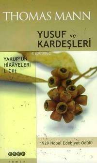 Yusuf ve Kardeşleri; Yakup´un Hikâyeleri I. Cilt - 1