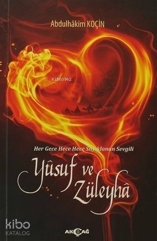 Yusuf ve Züleyha; Her Gece Hece Hece Sayıklanan Sevgili - 1