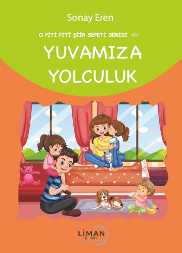 Yuvamıza Yolculuk;O Piti Piti Şiir Sepeti Serisi – VI - 1