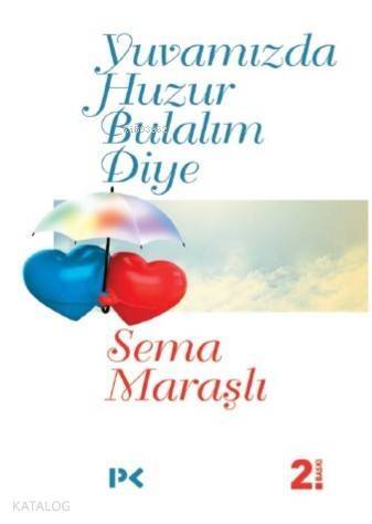 Yuvamızda Huzur Bulalım Diye - 1