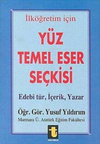 Yüz Temel Eser Seçkisi İlköğretim İçin ;Edebi Tür, İçerik, Yazar - 1