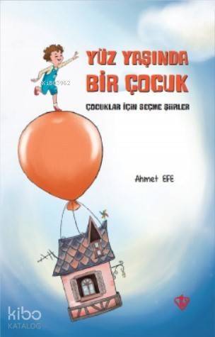 Yüz Yaşında Bir Çocuk; (Çocuklar İçin Seçme Şiirler) - 1