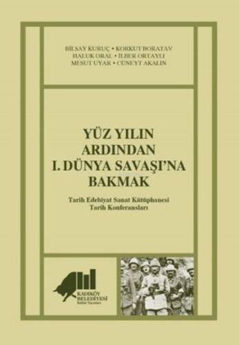 Yüz Yılın Ardından 1.Dünya Savaşına Bakmak - 1