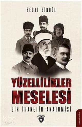 Yüzellilikler Meselesi; Bir İhanetin Anatomisi - 1