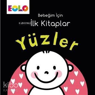 Yüzler - Bebeğim İçin İlk Kitaplar - 1