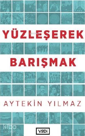 Yüzleşerek Barışmak - 1