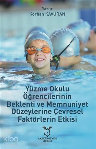 Yüzme Okulu Öğrencilerinin Beklenti ve Memnuniyet Düzeylerine Çevresel Faktörlerin Etkisi - 1