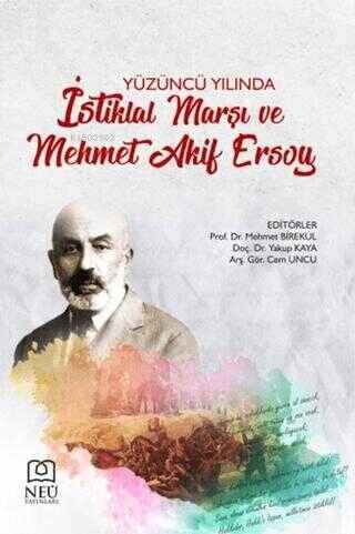 Yüzüncü Yılında İstiklal Marşı ve Mehmet Akif Ersoy - 1