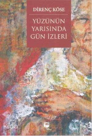 Yüzünün Yarısında Gün İzleri - 1