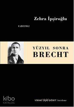 Yüzyıl Sonra; Brecht - 1