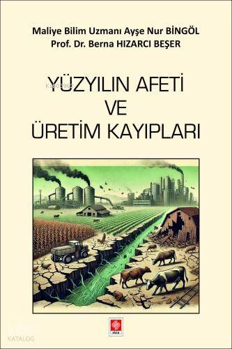 Yüzyılın Afeti ve Üretim Kayıpları - 1