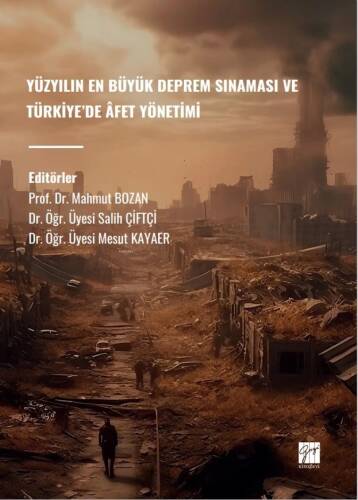 Yüzyılın En Büyük Deprem Sınaması Ve Türkiye’de Âfet Yönetimi - 1