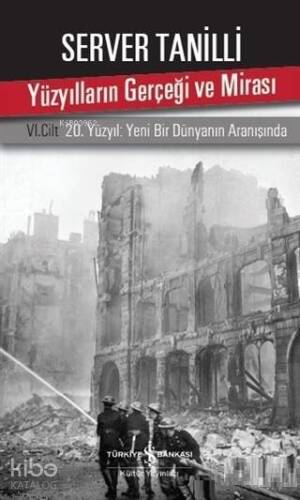 Yüzyılların Gerçeği ve Mirası 6. Cilt; 20. Yüzyıl Yeni Bir Dünyanın Aranışında - 1