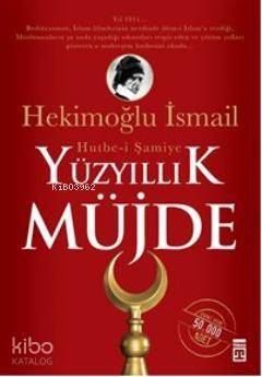 Yüzyıllık Müjde: Hutbe-i Şamiye - 1