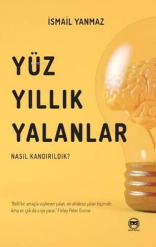 Yüzyıllık Yalanlar - Nasıl Kandırıldık? - 1