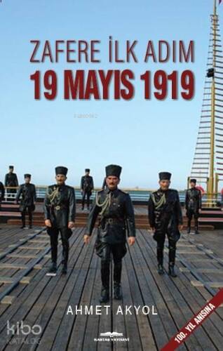 Zafere İlk Adım 19 Mayıs 1919 - 1