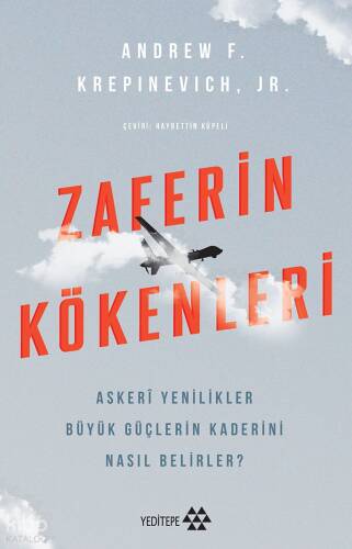 Zaferin Kökenleri;Askeri Yenilikler Büyük Güçlerin Kaderini Nasıl Belirler? - 1