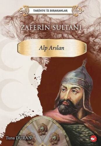 Zaferin Sultanı: Alparslan - Tarihte İz Bırakanlar - 1